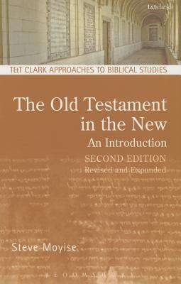 The Old Testament in the New (2nd Ed.) (T&t Clark Approaches To Biblical Studies Series)