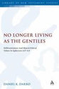 No Longer Living as the Gentiles (Library Of New Testament Studies Series)