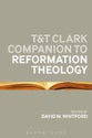 T& T Clark Companion to Reformation Theology