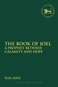 The Book of Joel (Library Of Hebrew Bible/old Testament Studies Series)