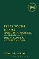 Ezra's Social Drama (Library Of Hebrew Bible/old Testament Studies Series)
