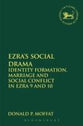 Ezra's Social Drama (Library Of Hebrew Bible/old Testament Studies Series)