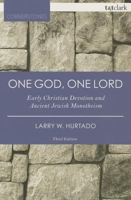 One God, One Lord (3rd Edition) (T&t Clark Cornerstones Series)