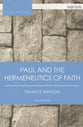 Paul and the Hermeneutics of Faith (2nd Edition) (T&t Clark Cornerstones Series)