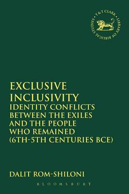 Exclusive Inclusivity (Library Of Hebrew Bible/old Testament Studies Series)