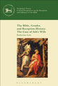 Bible, Gender, and Reception History, The: The Case of Job's Wife (Library Of Hebrew Bible/old Testament Studies Series)