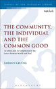 The Community, the Individual and the Common Good (Library Of New Testament Studies Series)