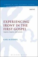 Experiencing Irony in the First Gospel (Library Of New Testament Studies Series)