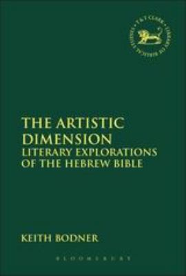 The Artistic Dimension (Library Of Hebrew Bible/old Testament Studies Series)