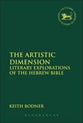 The Artistic Dimension (Library Of Hebrew Bible/old Testament Studies Series)