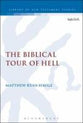 The Biblical Tour of Hell (Library Of New Testament Studies Series)
