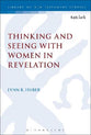 Thinking and Seeing With Women in Revelation (Library Of New Testament Studies Series)