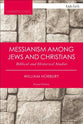 Messianism Among Jews and Christians (2nd Edition)