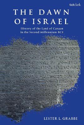 The Dawn of Israel: History of the Land of Canaan in the Second Millennium Bce