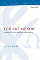 You Are My Son: The Family of God in the Epistle to the Hebrews (Library Of New Testament Studies Series)