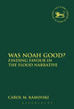 Was Noah Good? (Library Of Hebrew Bible/old Testament Studies Series)