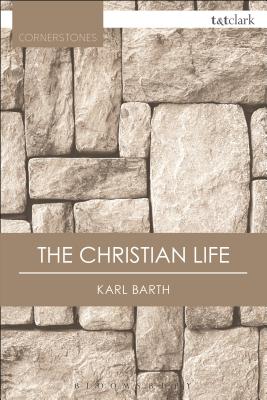 The Christian Life (T&t Clark Cornerstones Series)