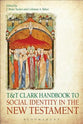 Social Identity in the New Testament (T&t Clark Handbooks Series)