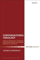 Conversational Theology: Essays on Ecumenical, Postliberal, and Political Themes, With Special Reference to Karl Barth