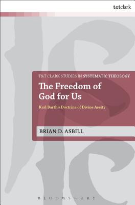 The Freedom of God For Us: Karl Barth's Doctrine of Divine Aseity