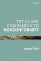 T&T Clark Companion to Nonconformity (Bloomsbury Companions Series)
