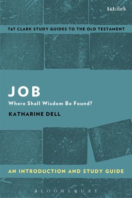 Job: Where Shall Wisdom Be Found? (T&t Clark Study Guides Series)