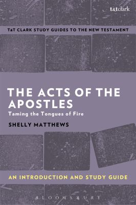 Acts of the Apostles, The: Taming the Tongues of Fire (T&t Clark Study Guides Series)