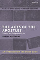 Acts of the Apostles, The: Taming the Tongues of Fire (T&t Clark Study Guides Series)