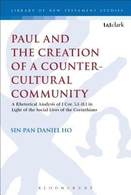 Paul and the Creation of a Counter-Cultural Community (Library Of New Testament Studies Series)