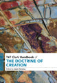 Doctrine of Creation (T&T Clark Handbook Series)
