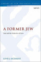 Former Jew, A: Paul and the Dialectics of Race (Library Of New Testament Studies Series)