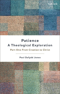 Patience: A Theological Exploration From Creation to Christ (Part One)