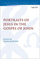 Portraits of Jesus in the Gospel of John (Library Of New Testament Studies Series)