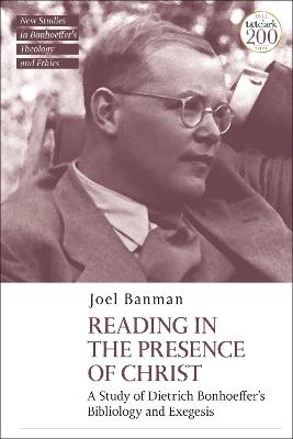 Nsbte: Reading in the Presence of Christ: A Study of Dietrich Bonhoeffer's Bibliology and Exegesis
