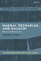 Haggai, Zechariah, and Malachi: Return and Restoration (T&t Clark Study Guides Series)