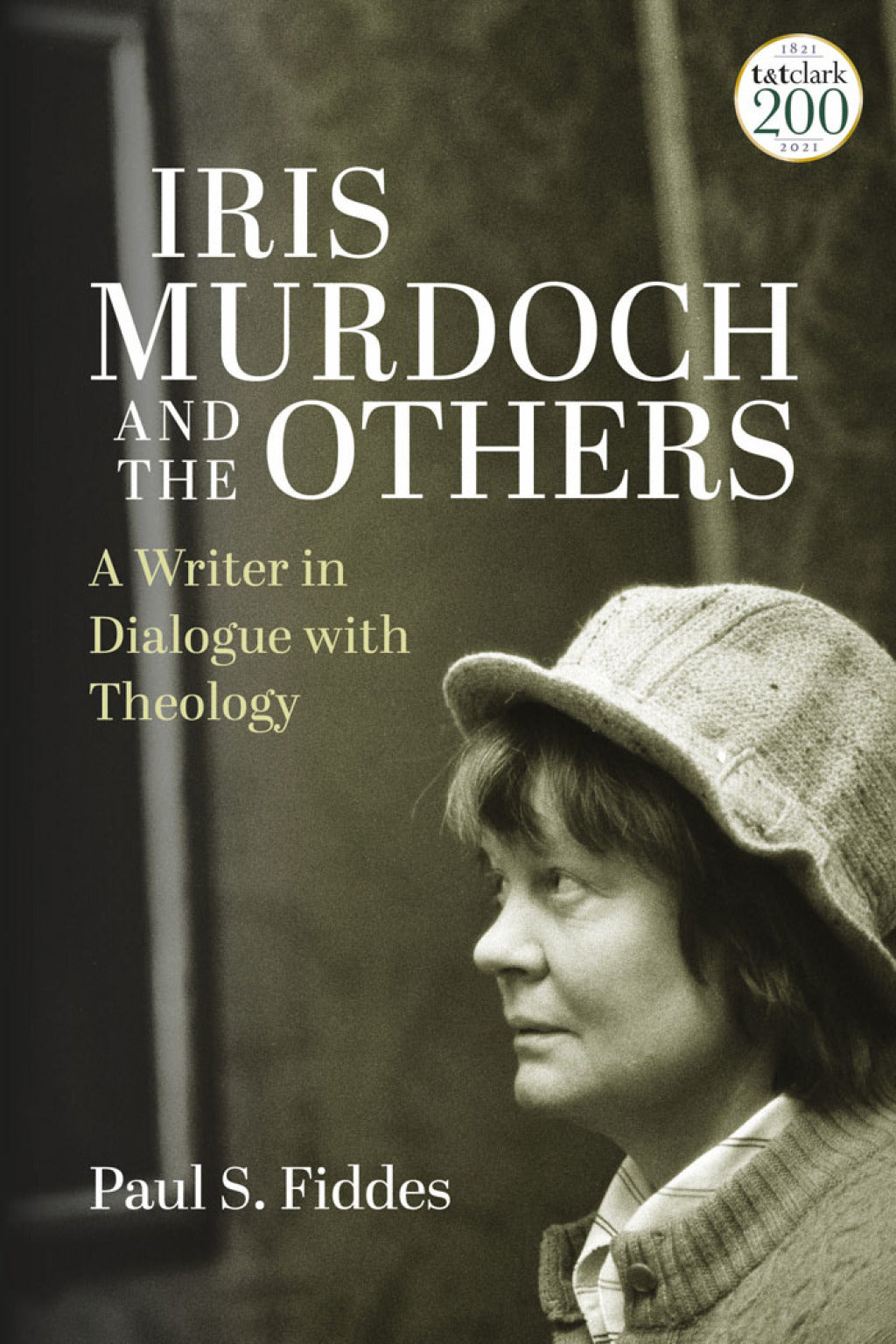 Iris Murdoch and the Others: A Writer in Dialogue With Theology