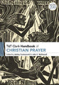 Christian Prayer (T&t Clark Handbooks Series)
