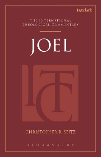 Joel (International Theological Commentary Series)
