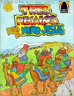 Tres Regalos Para El Nino Jesus (Three Presents For Baby Jesus) (Spanish Arch Books Series) (Spanish)