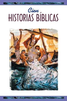 Cien Historias Biblicas (One Hundred Bible Stories- Spanish) (Spanish)