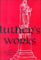 Sermons on the Gospel of St John Chapters 6-8 (#23 in Luther's Works Series)