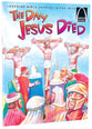 The Day Jesus Died (Arch Books Series)