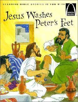 Jesus Washes Peter's Feet (Arch Books Series)