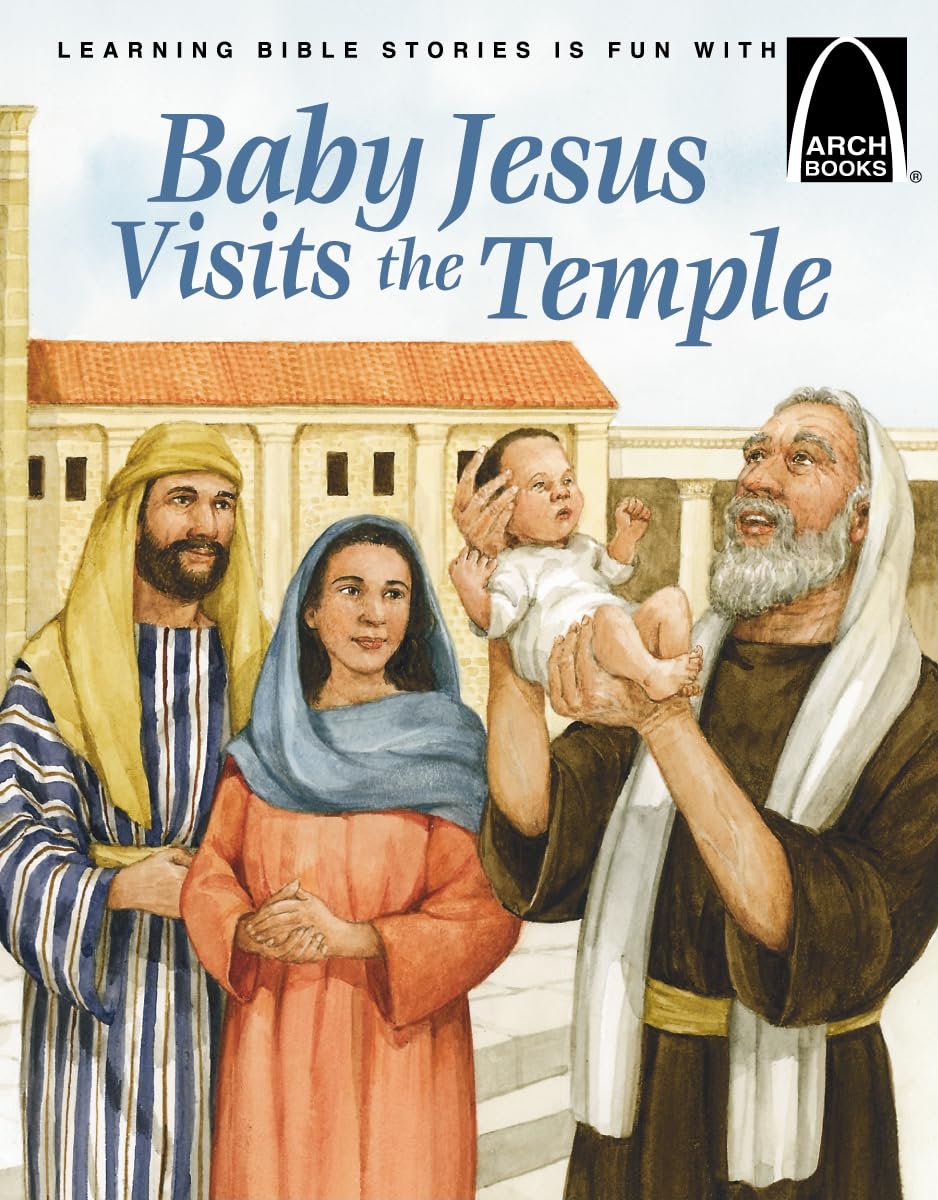 Baby Jesus Visits the Temple (Arch Books Series)