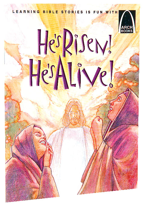 He's Risen! He's Alive! (Arch Books Series)