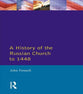 A History of the Russian Church to 1448