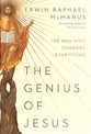The Genius of Jesus: The Man Who Changed Everything