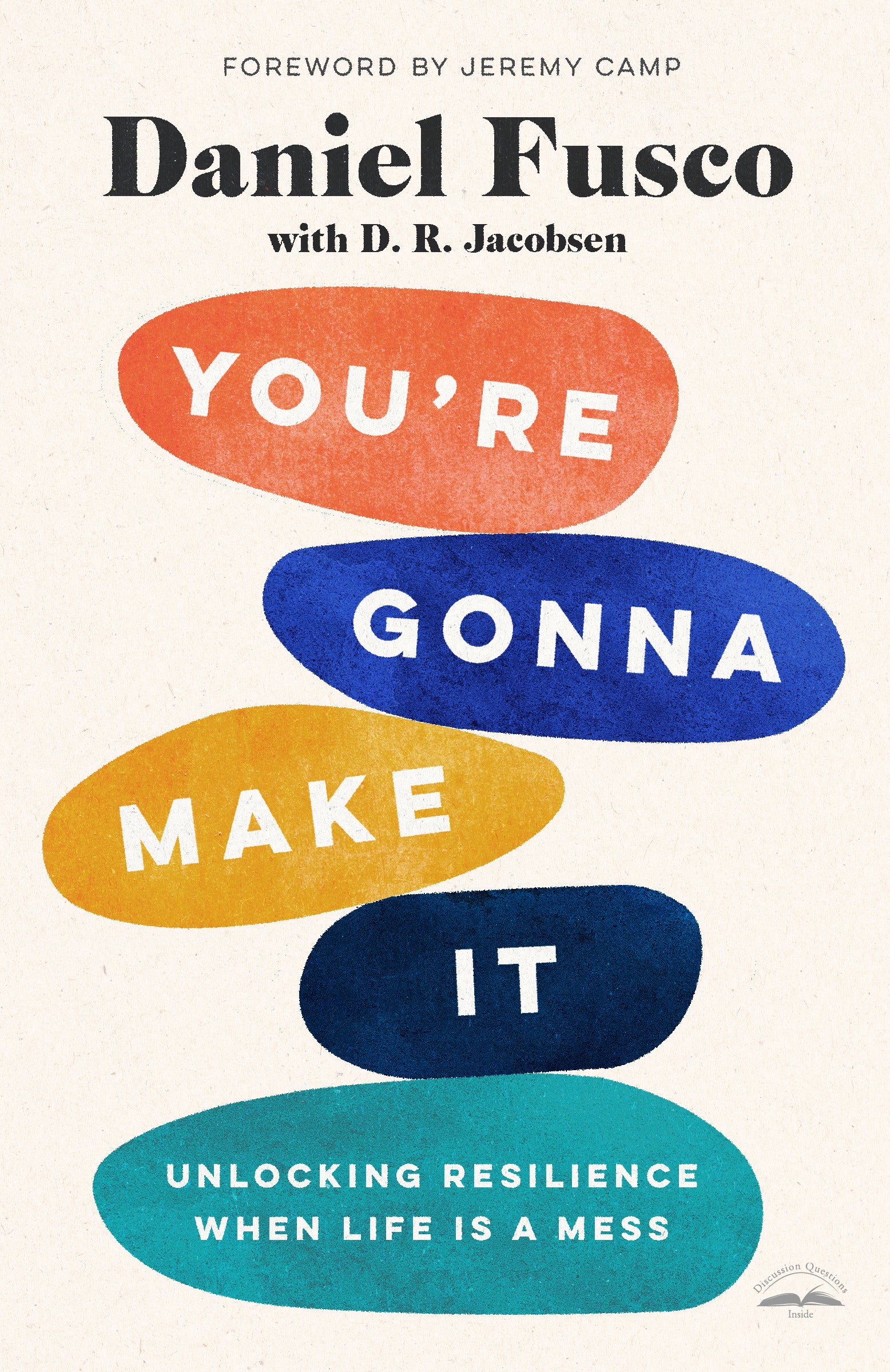 You're Gonna Make It: Unlocking Resilience When Life is a Mess