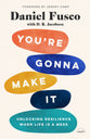 You're Gonna Make It: Unlocking Resilience When Life is a Mess