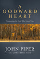 A Godward Heart: Treasuring the God Who Loves You